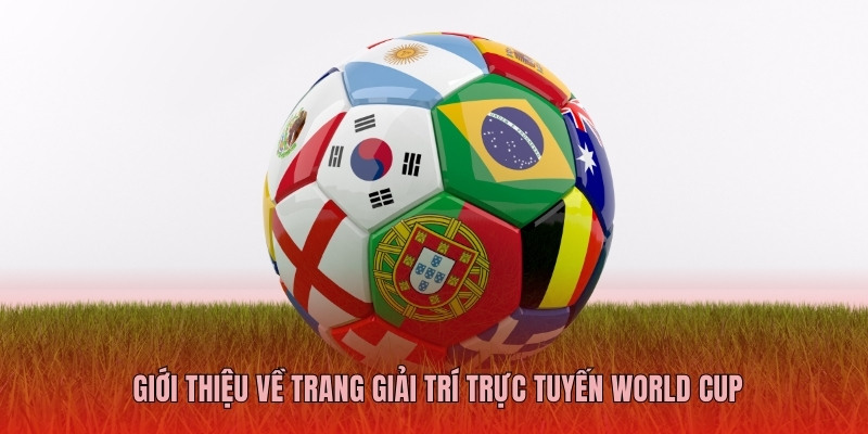 Giới thiệu về trang giải trí trực tuyến World Cup