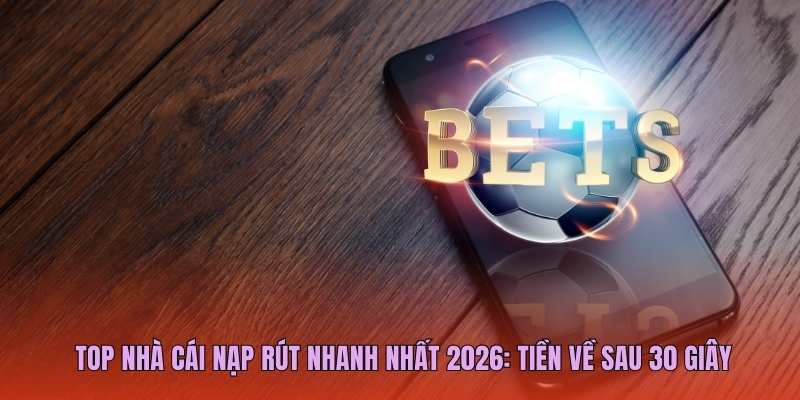 Nhà cái giao dịch nhanh nhất